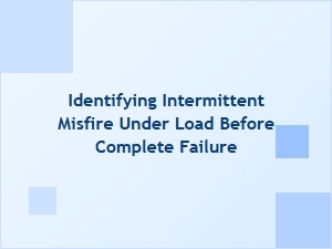 Identifying Intermittent Misfire Under Load